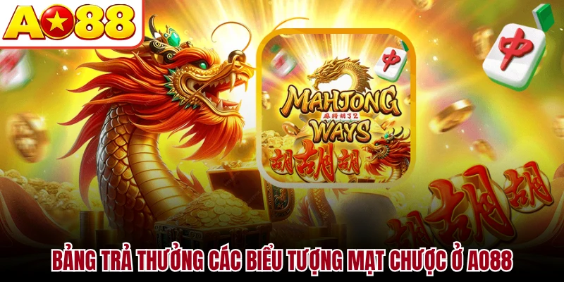 Bảng trả thưởng các biểu tượng mạt chược ở AO88