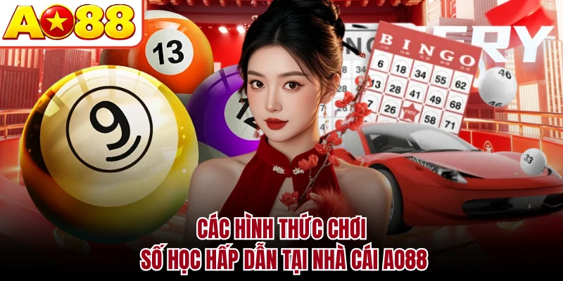 Các hình thức chơi số học hấp dẫn tại nhà cái AO88