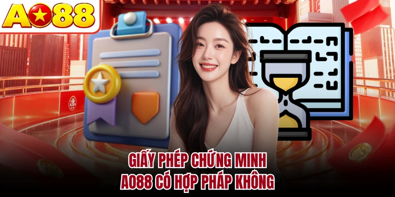 Giấy phép chứng minh AO88 có hợp pháp không