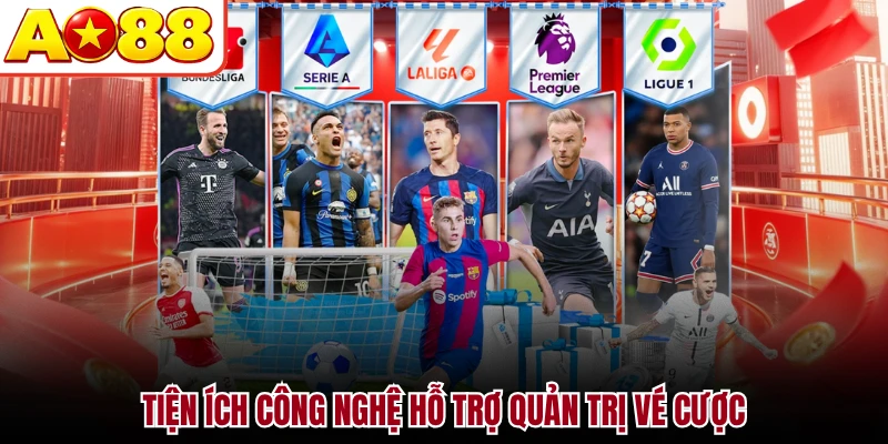 Tiện ích công nghệ hỗ trợ quản trị vé cược