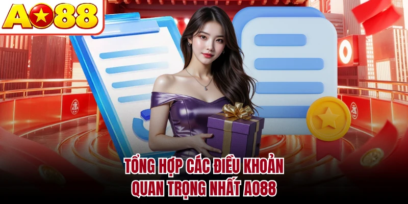 Tổng hợp các điều khoản quan trọng nhất AO88